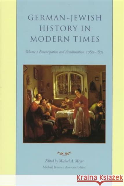 German-Jewish History in Modern Times: Integration and Dispute, 1871-1918 Meyer, Michael 9780231074742