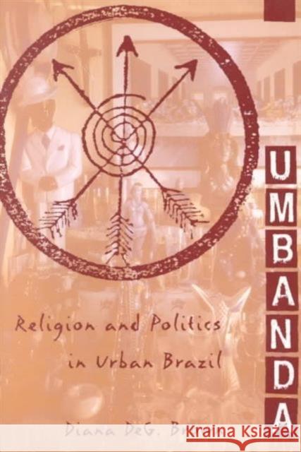 Umbanda: Religion and Politics in Urban Brazil Brown, Diana Deg 9780231100052 Columbia University Press