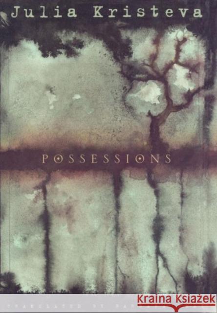 Possessions Kristeva, Julia 9780231109987 Columbia University Press