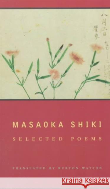 Masaoka Shiki: Selected Poems Masaoka, Shiki 9780231110914 Columbia University Press