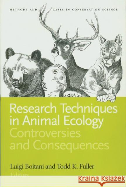 Research Techniques in Animal Ecology: Controversies and Consequences Boitani, Luigi 9780231113410 Columbia University Press