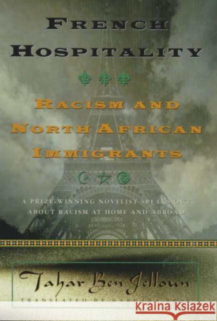 French Hospitality: Racism and North African Immigrants Ben Jelloun, Tahar 9780231113762 Columbia University Press