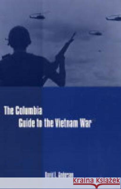 The Columbia Guide to the Vietnam War David L. Anderson 9780231114936 Columbia University Press