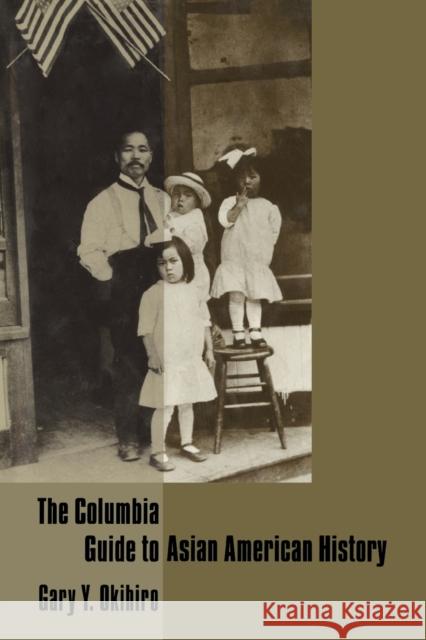 The Columbia Guide to Asian American History Gary Y. Okihiro 9780231115117
