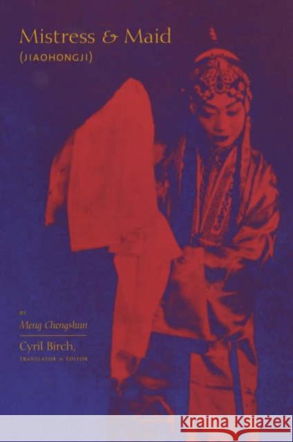 Mistress and Maid (Jiohong Ji) by Meng Chengshun Birch, Cyril 9780231121699 Columbia University Press