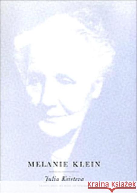 Melanie Klein Julia Kristeva Ross Guberman 9780231122849 Columbia University Press