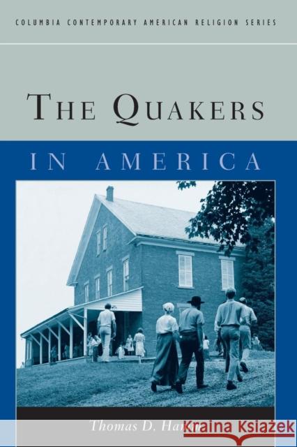 The Quakers in America Thomas D. Hamm 9780231123631 Columbia University Press