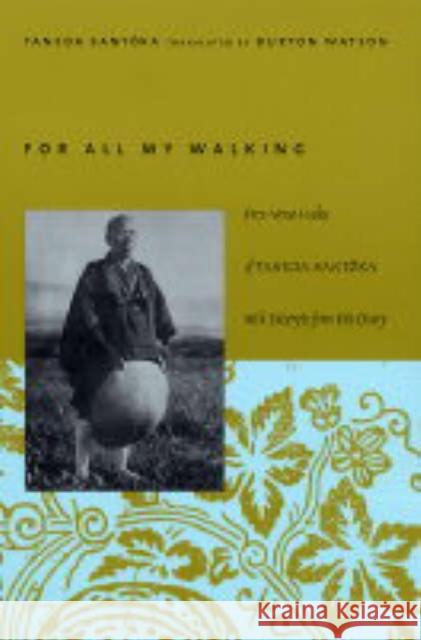 For All My Walking: Free-Verse Haiku of Taneda Santoka with Excerpts from His Diaries Taneda, Santoka 9780231125178 Columbia University Press