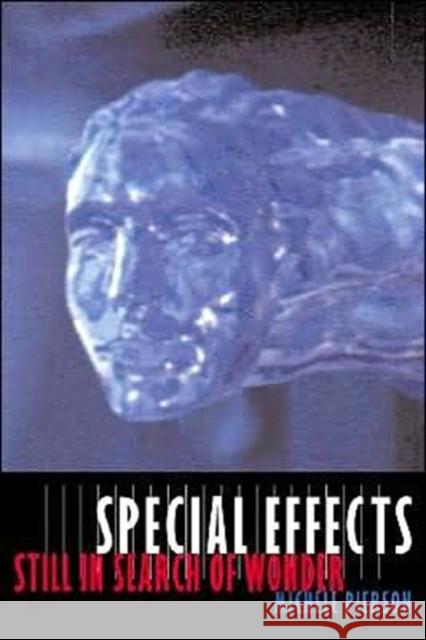 Special Effects: Still in Search of Wonder Pierson, Michele 9780231125635 Columbia University Press