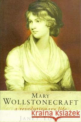 The Collected Letters of Mary Wollstonecraft Janet Todd Mary Wollstonecraft 9780231131421 Columbia University Press
