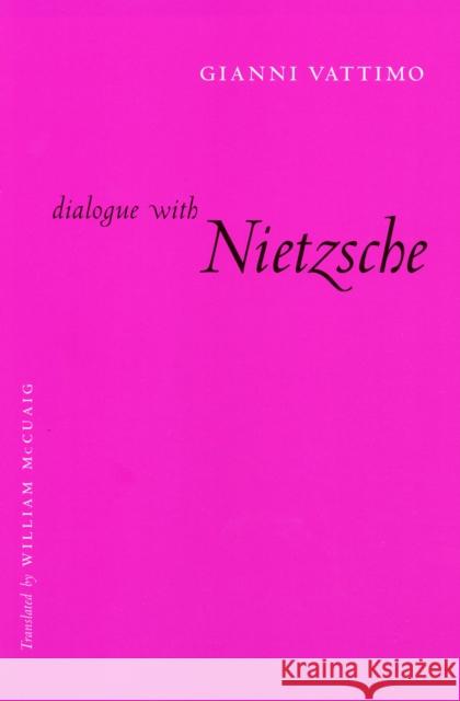 Dialogue with Nietzsche G Vattimo 9780231132411 0