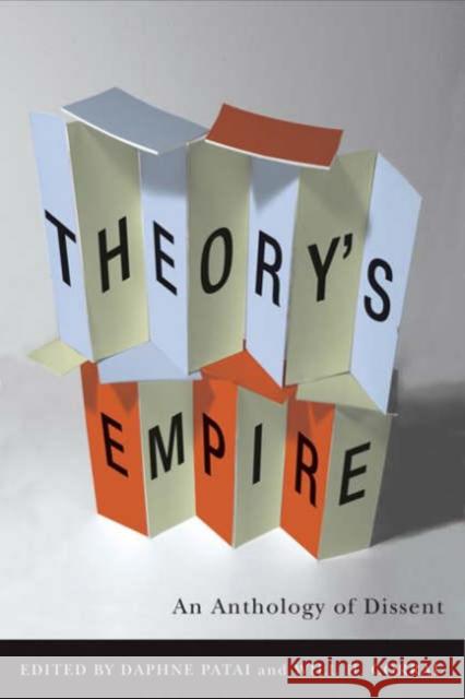 Theory's Empire: An Anthology of Dissent Patai, Daphne 9780231134170 Columbia University Press