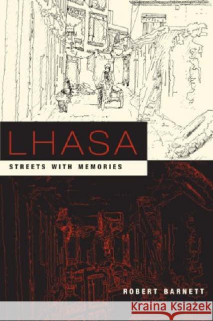 Lhasa: Streets with Memories Barnett, Robert 9780231136808 Columbia University Press