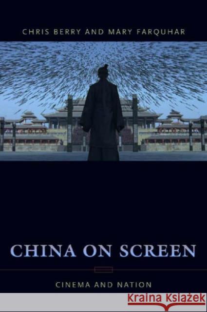 China on Screen: Cinema and Nation Berry, Christopher 9780231137065