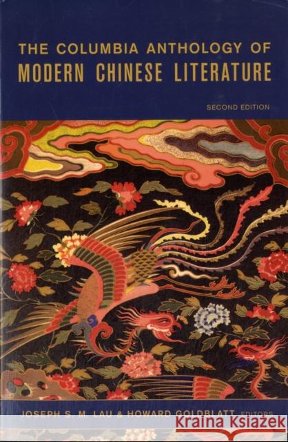 The Columbia Anthology of Modern Chinese Literature J S M Lau 9780231138413 0