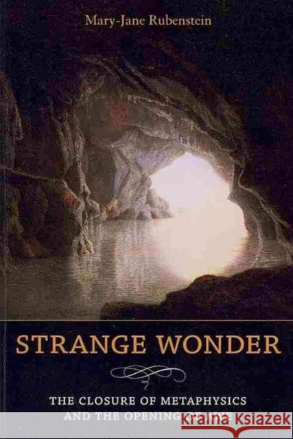Strange Wonder: The Closure of Metaphysics and the Opening of Awe Rubenstein, Mary-Jane 9780231146333
