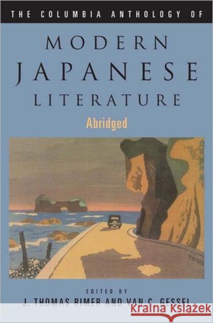 The Columbia Anthology of Modern Japanese Literature J. Thomas Rimer Van C. Gessel  9780231157223 Columbia University Press