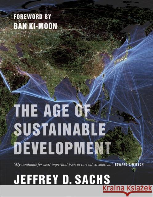 The Age of Sustainable Development Sachs, Jeffrey D. 9780231173155