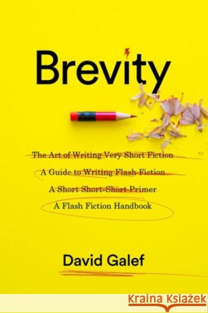 Brevity: A Flash Fiction Handbook David Galef 9780231179683 Columbia University Press