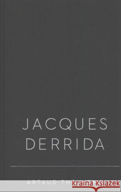 Artaud the Moma Jacques Derrida Kaira M. Cabanas Peggy Kamuf 9780231181662 Columbia University Press