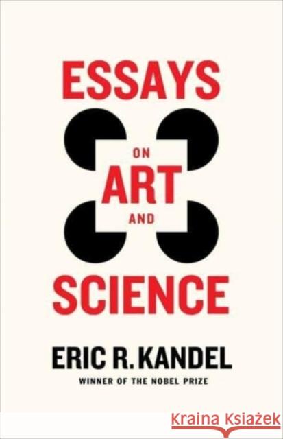 Essays on Art and Science Eric R. (Columbia University Medical Center) Kandel 9780231212564 Columbia University Press