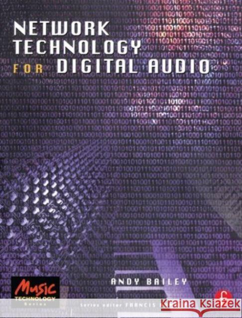Network Technology for Digital Audio Andy R. Bailey 9780240515885 Focal Press
