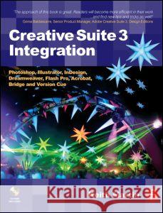 Creative Suite 3 Integration: Photoshop, Illustrator, InDesign, Dreamweaver, Flash Pro, Acrobat, Bridge and Version Cue Keith Martin