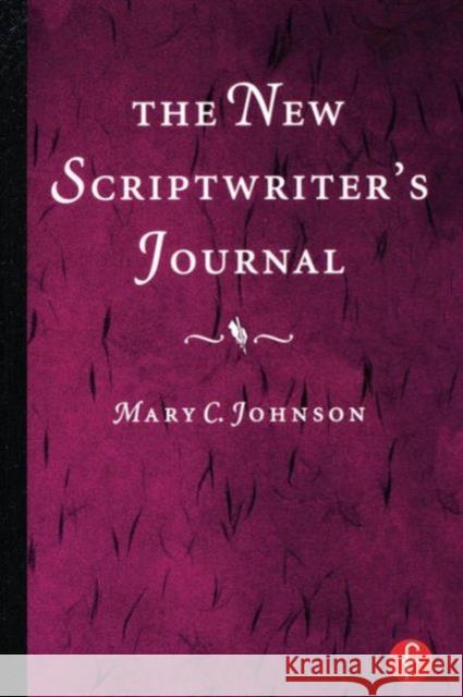The New Scriptwriter's Journal Mary Johnson 9780240803845