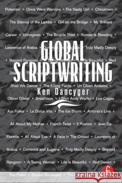 Global Scriptwriting Ken Dancyger 9780240804286 Focal Press