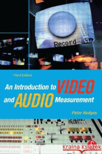 An Introduction to Video and Audio Measurement Peter Hodges 9780240806211 Focal Press