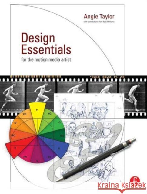 Design Essentials for the Motion Media Artist: A Practical Guide to Principles & Techniques Taylor, Angie 9780240811819