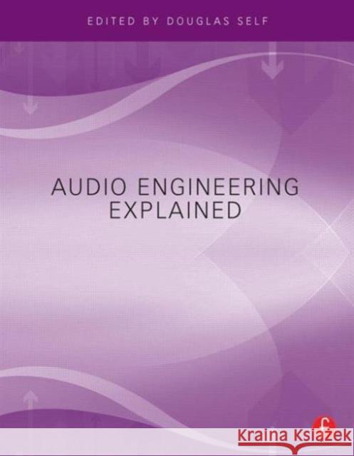 Audio Engineering Explained Douglas Self 9780240812731