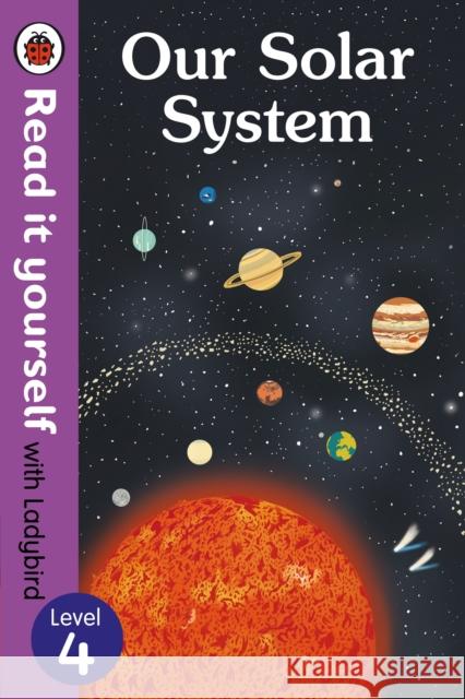 Our Solar System - Read It Yourself with Ladybird Level 4  9780241237434 Penguin UK