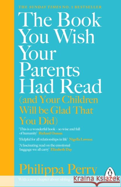 The Book You Wish Your Parents Had Read (and Your Children Will Be Glad That You Did): THE #1 SUNDAY TIMES BESTSELLER Perry Philippa 9780241251027