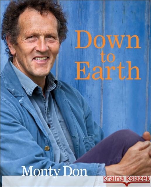 Down to Earth: Gardening Wisdom Don, Monty 9780241318270 Dorling Kindersley Ltd