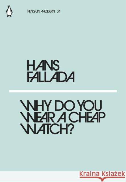 Why Do You Wear a Cheap Watch? Hans Fallada 9780241339244