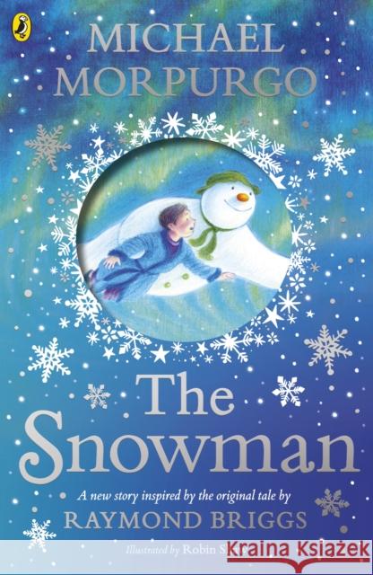 The Snowman: Inspired by the original story by Raymond Briggs Morpurgo Michael 9780241352441