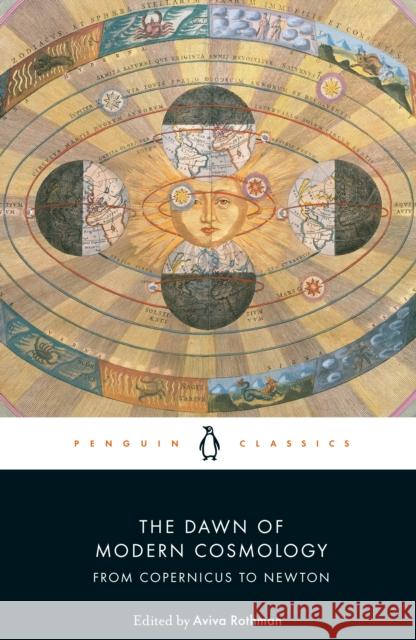 The Dawn of Modern Cosmology: From Copernicus to Newton Isaac Newton 9780241360637