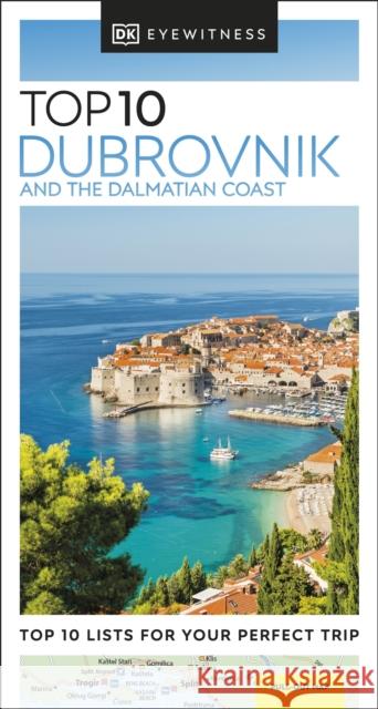 DK Eyewitness Top 10 Dubrovnik and the Dalmatian Coast DK Eyewitness 9780241462966 DK Eyewitness Travel