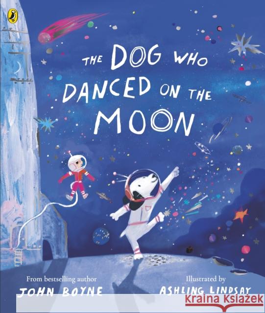 The Dog Who Danced on the Moon John Boyne 9780241529515