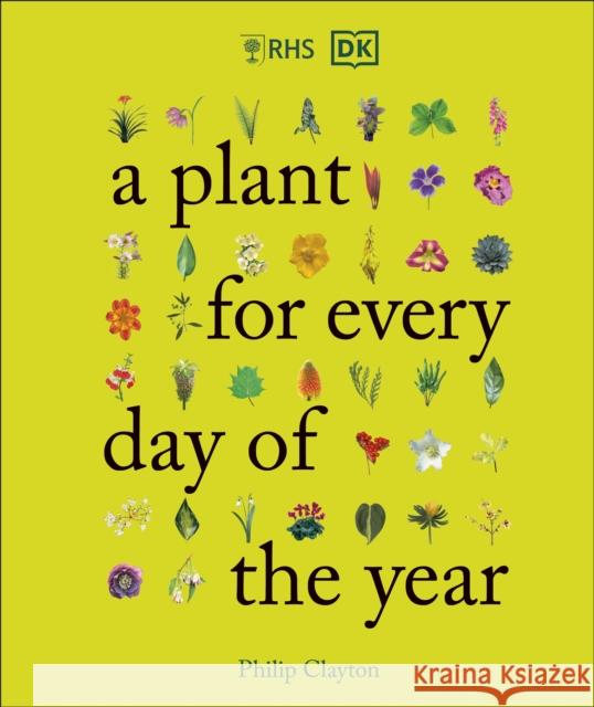 RHS A Plant for Every Day of the Year Philip Clayton 9780241544365 Dorling Kindersley Ltd