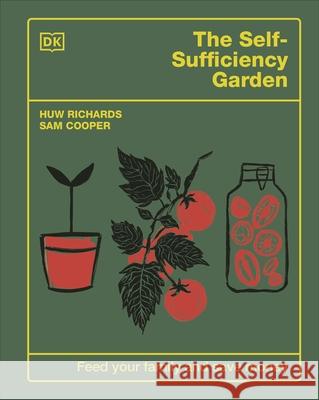 The Self-Sufficiency Garden: Feed Your Family and Save Money: THE #1 SUNDAY TIMES BESTSELLER Sam Cooper 9780241641439 Dorling Kindersley Ltd