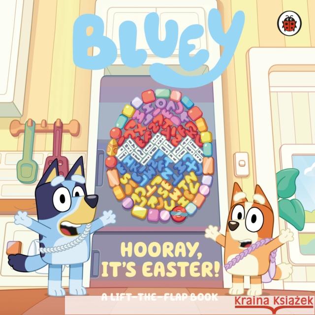 Bluey: Hooray, It’s Easter!: A Lift-the-Flap Book Bluey 9780241669778