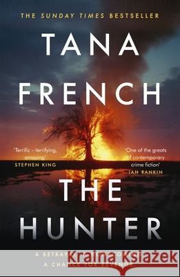 The Hunter: The gripping and atmospheric new crime drama from the Sunday Times bestselling author of THE SEARCHER Tana French 9780241684306