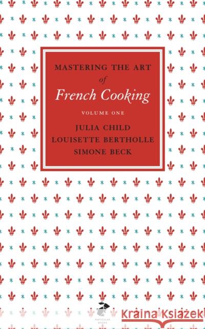 Mastering the Art of French Cooking, Vol.1 Julia Child 9780241953396 Penguin Books Ltd