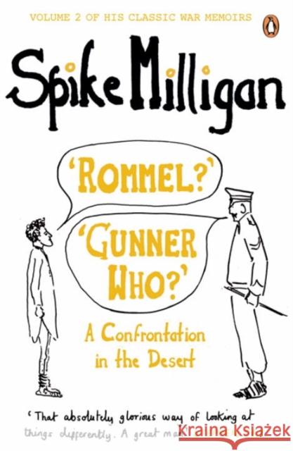 'Rommel?' 'Gunner Who?': A Confrontation in the Desert Spike Milligan 9780241958100