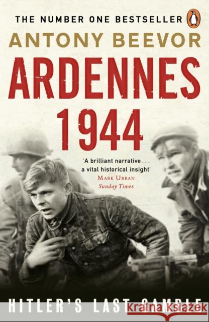 Ardennes 1944: Hitler's Last Gamble Antony Beevor 9780241975152