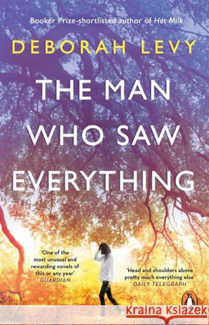 The Man Who Saw Everything Levy Deborah 9780241977606 Penguin Books Ltd