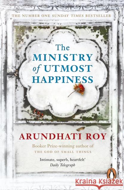 The Ministry of Utmost Happiness: Longlisted for the Man Booker Prize 2017 Roy Arundhati 9780241980767