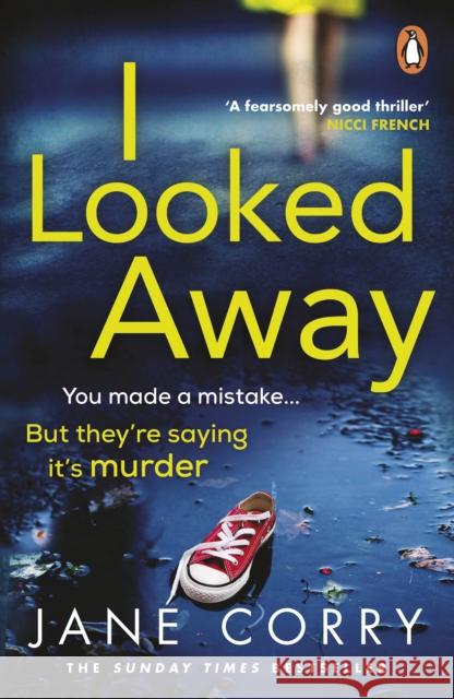 I Looked Away: the page-turning Sunday Times Top 5 bestseller Corry Jane 9780241984635 Penguin Books Ltd